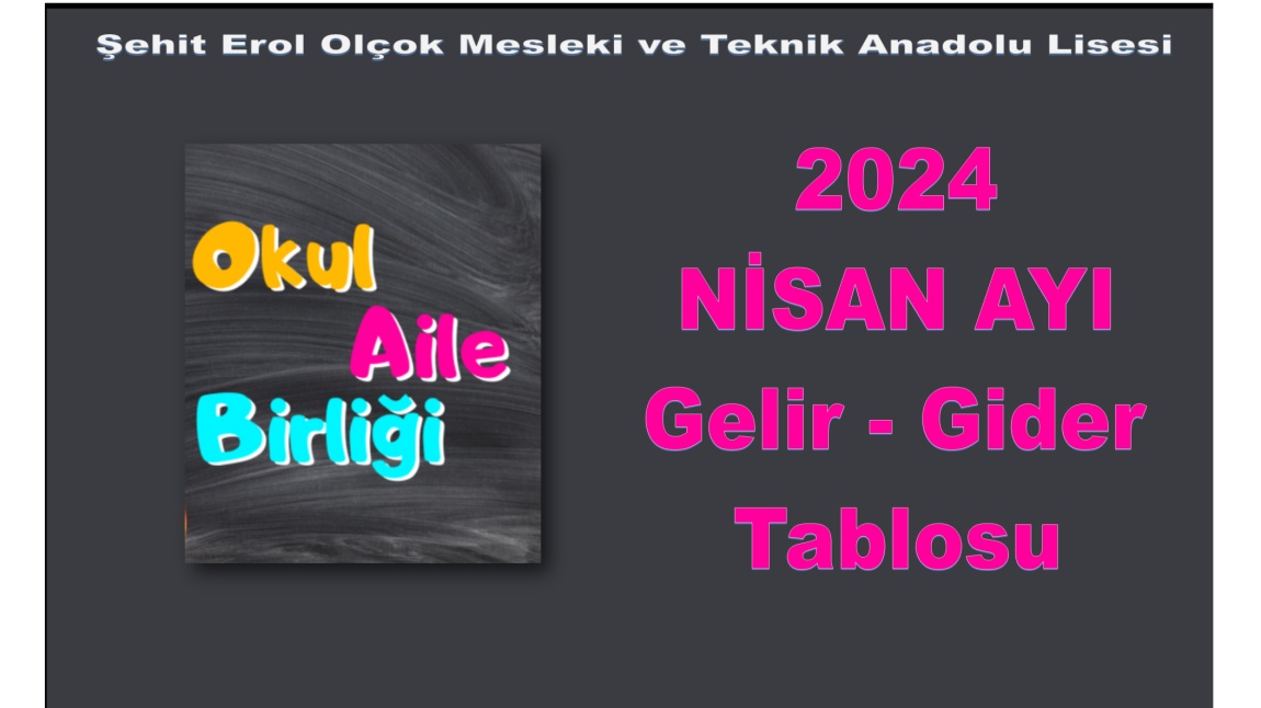 OKUL AİLE BİRLİĞİ NİSAN AYI GELİR GİDER TABLOSU