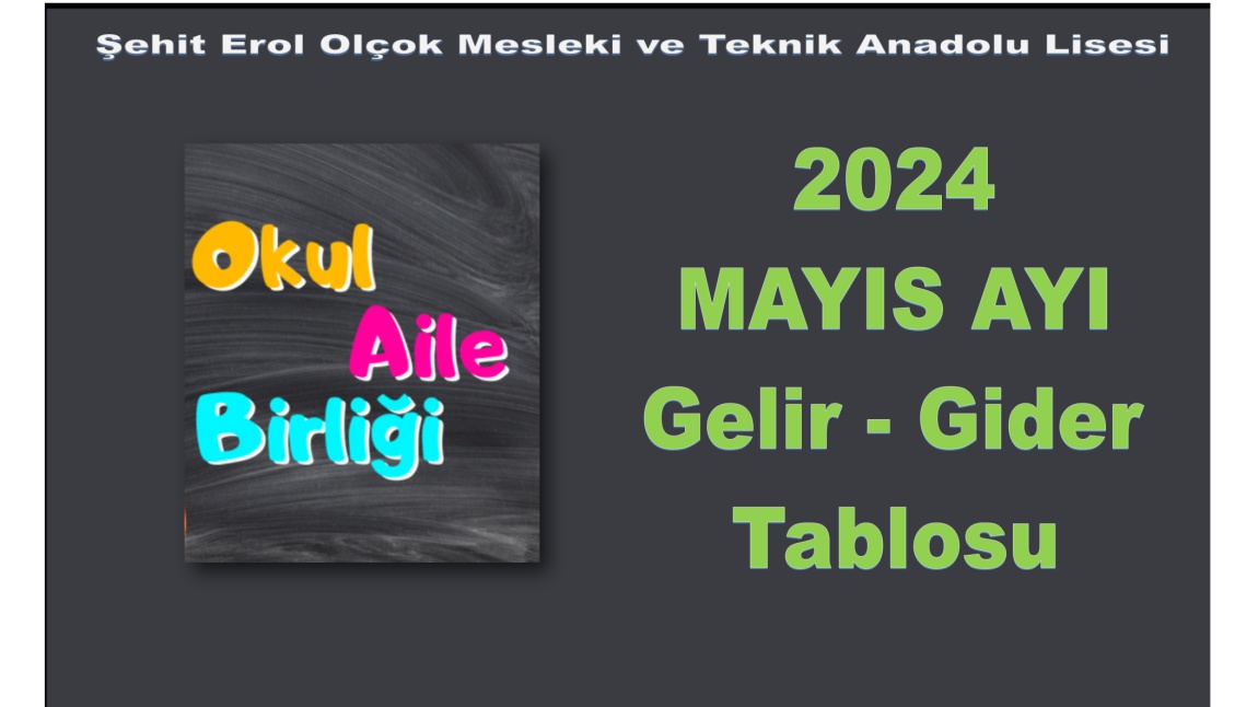 OKUL AİLE BİRLİĞİ MAYIS AYI GELİR GİDER TABLOSU