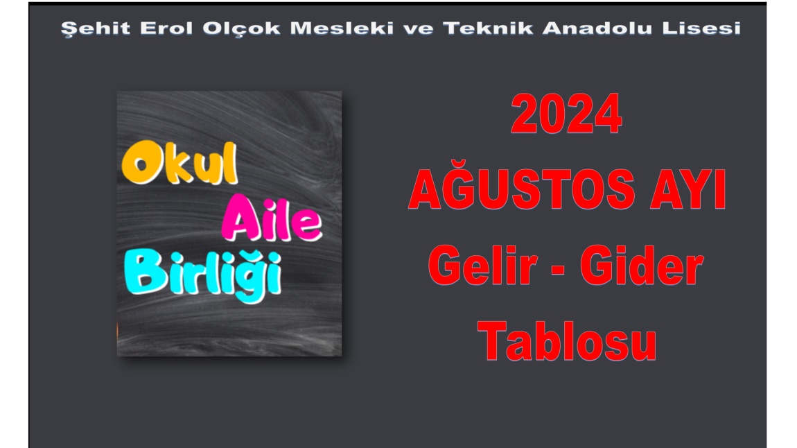 OKUL AİLE BİRLİĞİ AĞUSTOS AYI GELİR GİDER TABLOSU