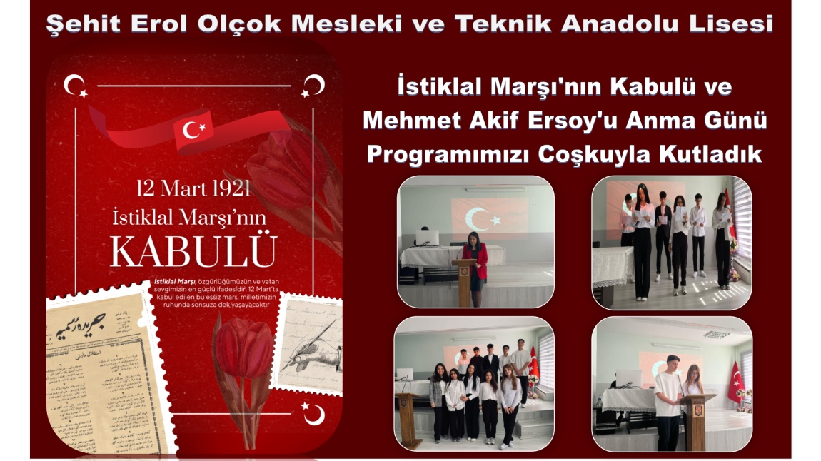 Belirli Gün ve Haftalar - İstiklal Marşı'nın Kabulü ve Mehmet Akif Ersoy'u Anma Günü Programımızı Coşkuyla Kutladık (12 Mart)